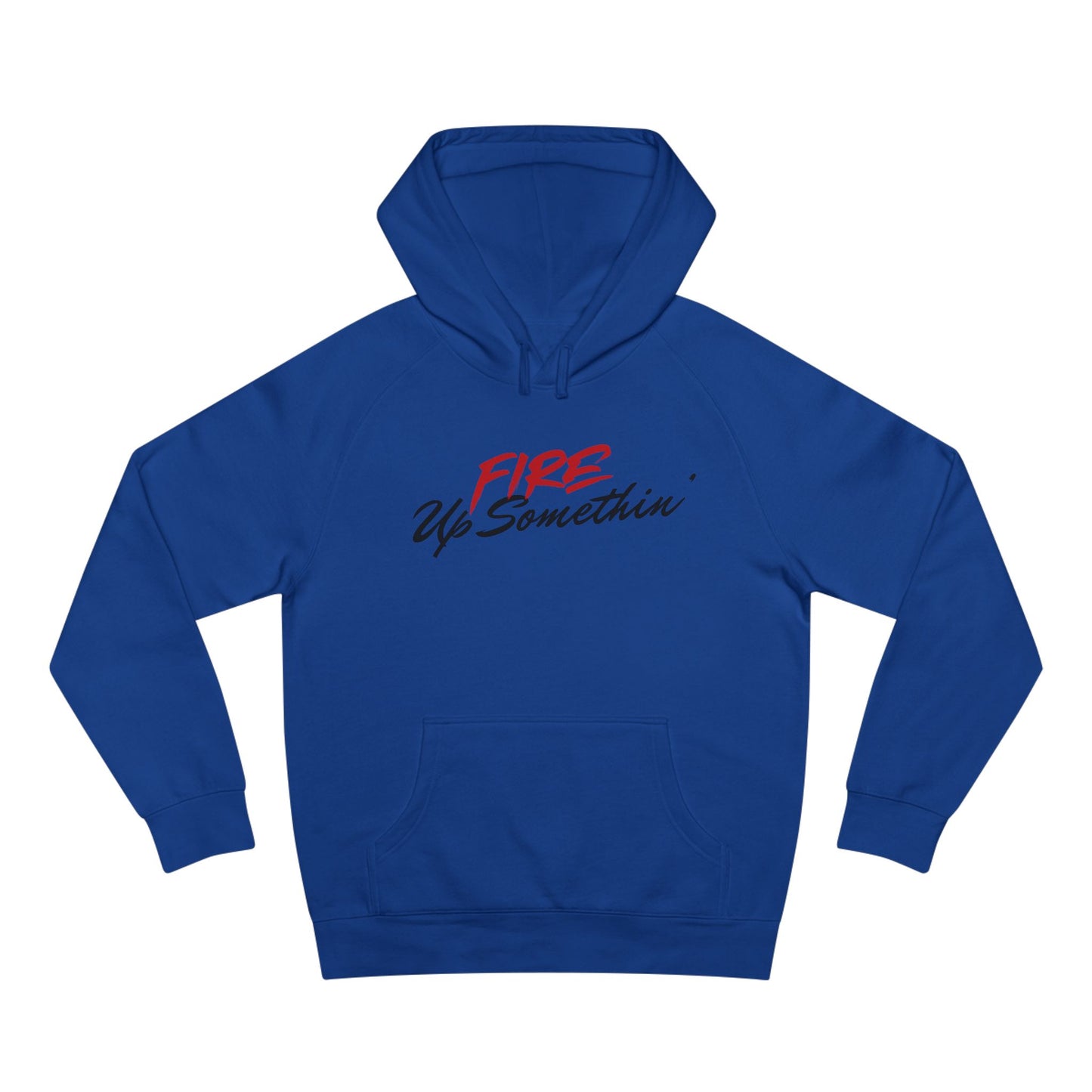 Fire Up Somethin Unisex Hoodie