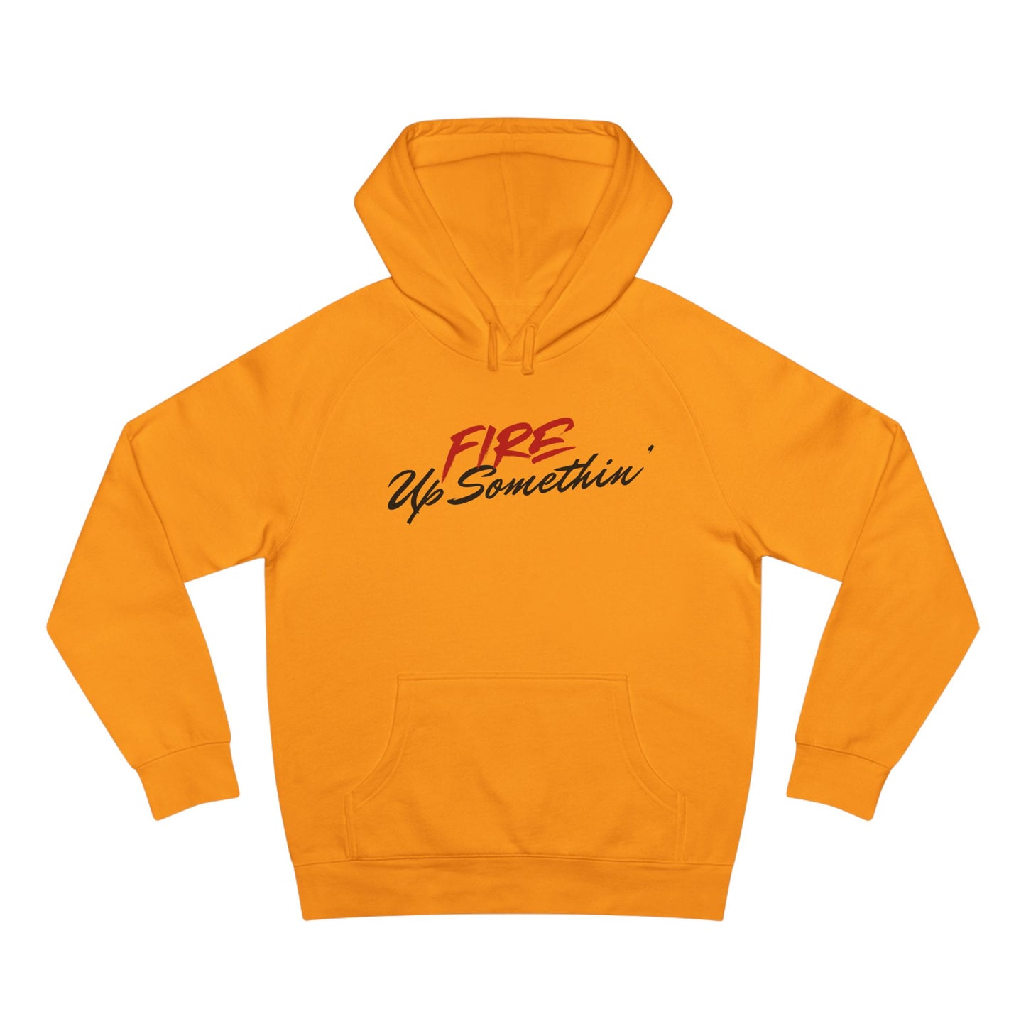 Fire Up Somethin Unisex Hoodie