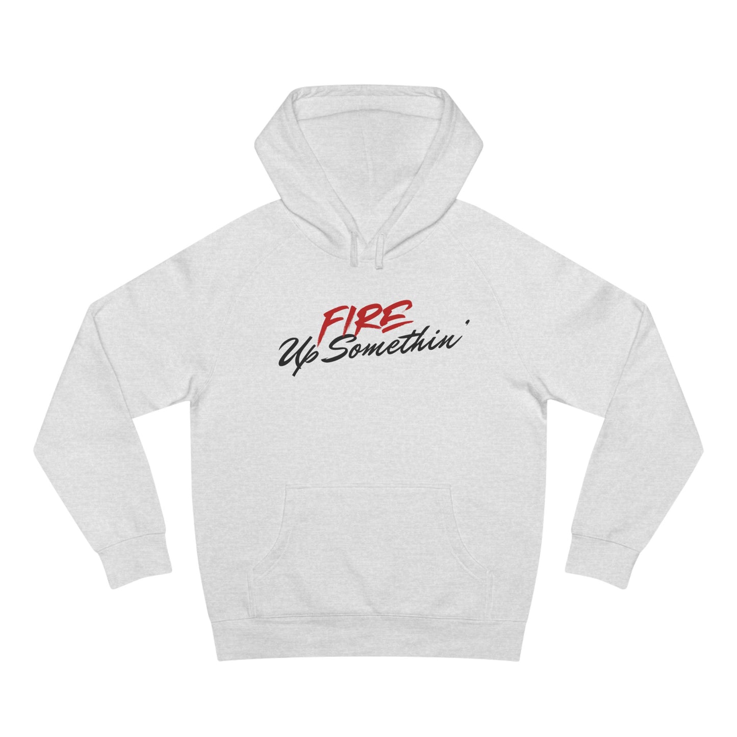 Fire Up Somethin Unisex Hoodie
