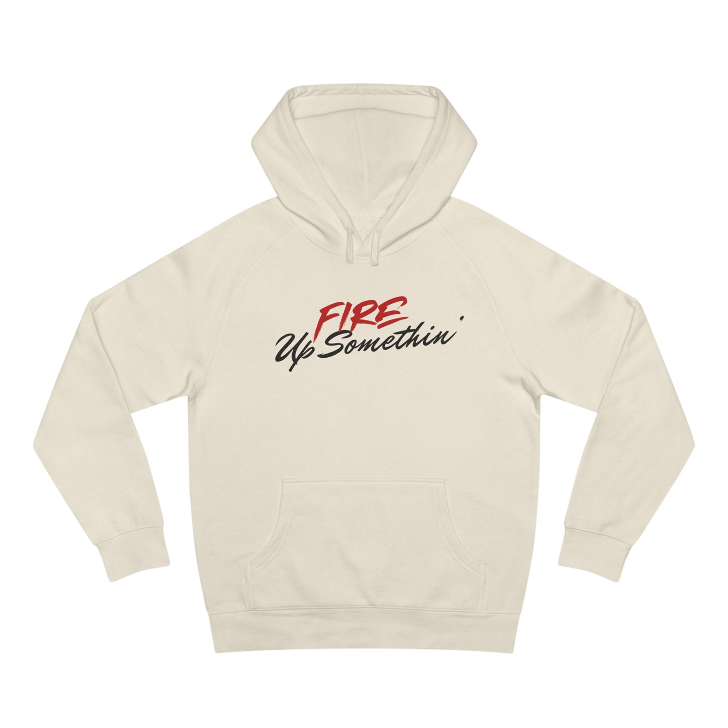 Fire Up Somethin Unisex Hoodie