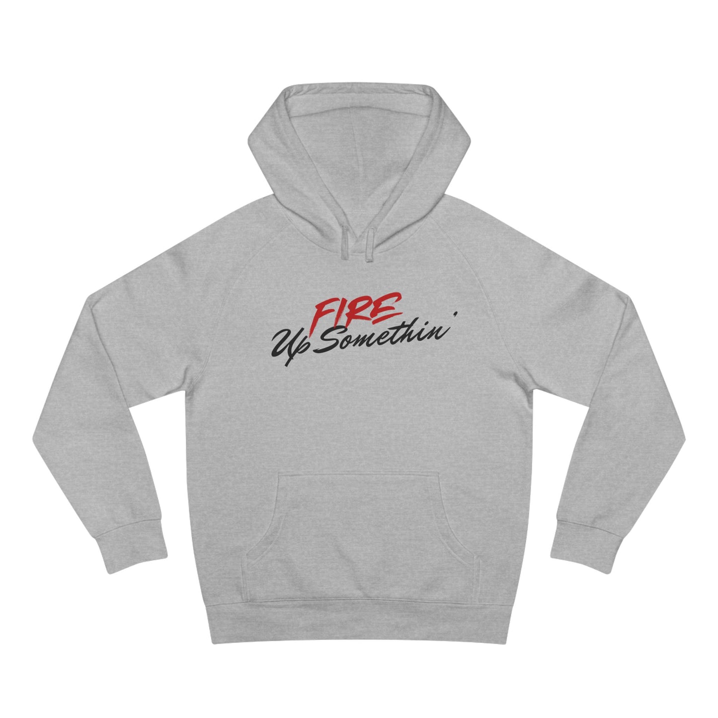Fire Up Somethin Unisex Hoodie