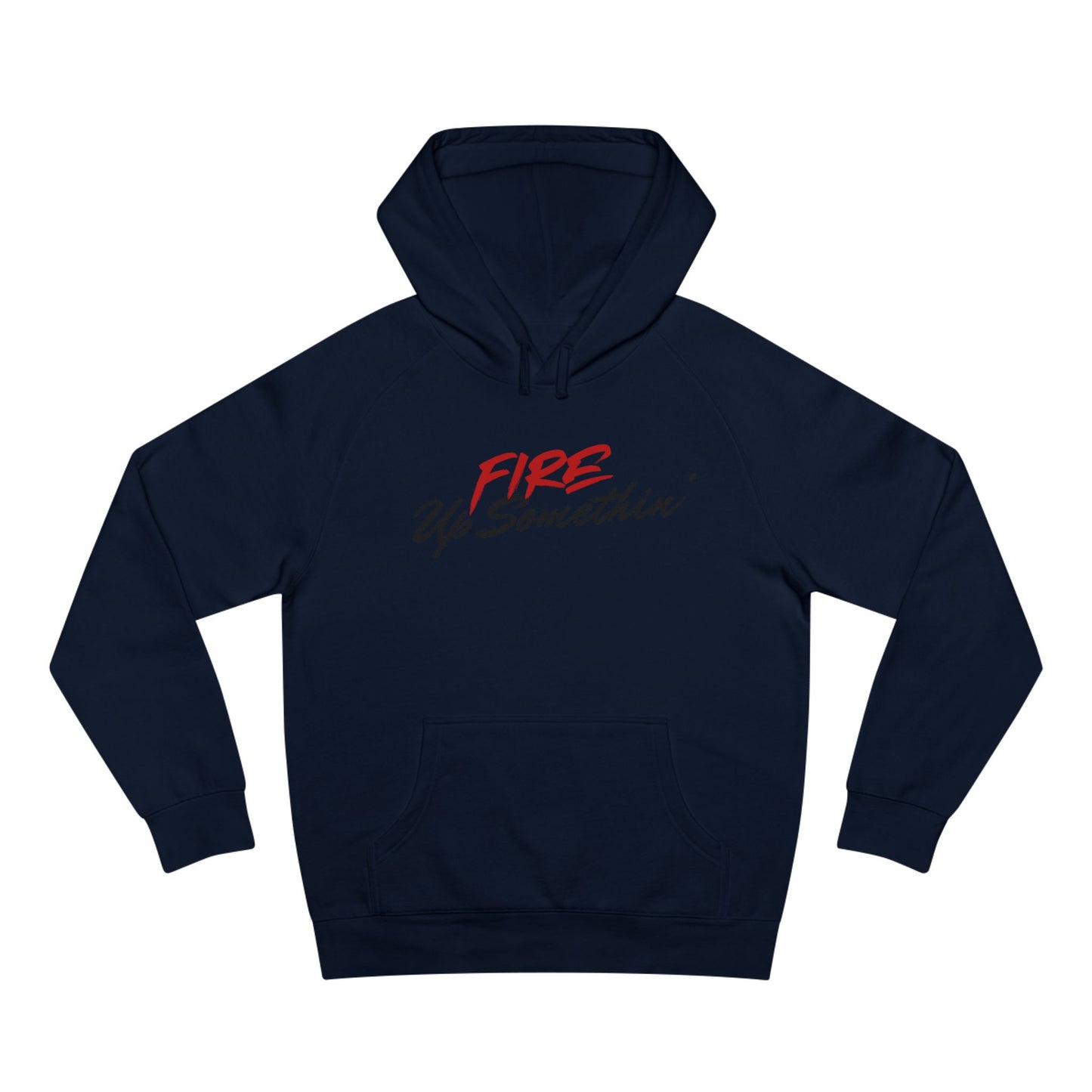 Fire Up Somethin Unisex Hoodie