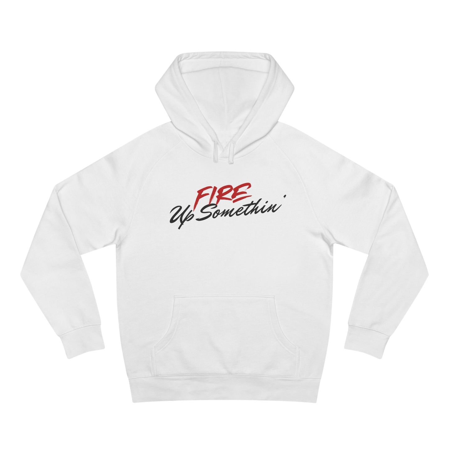 Fire Up Somethin Unisex Hoodie