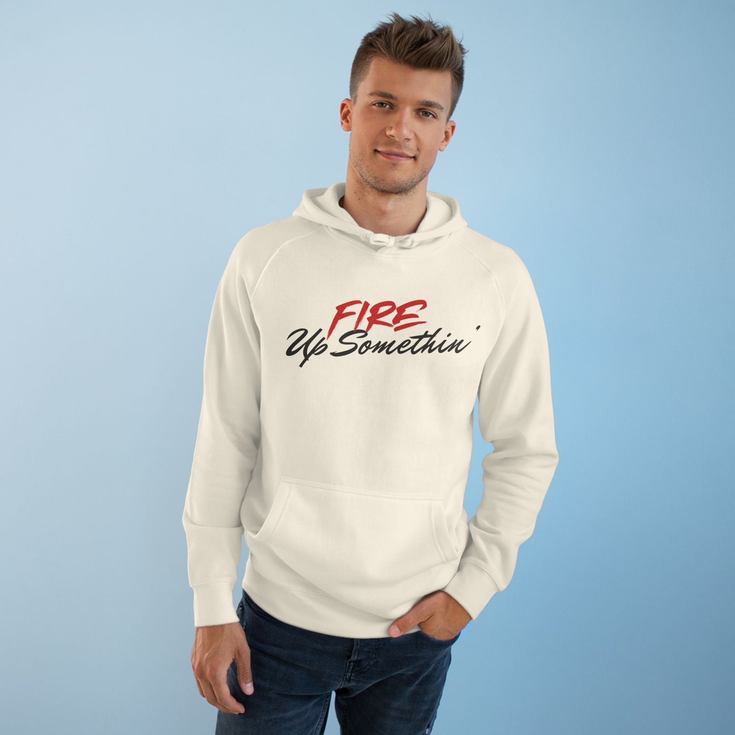 Fire Up Somethin Unisex Hoodie