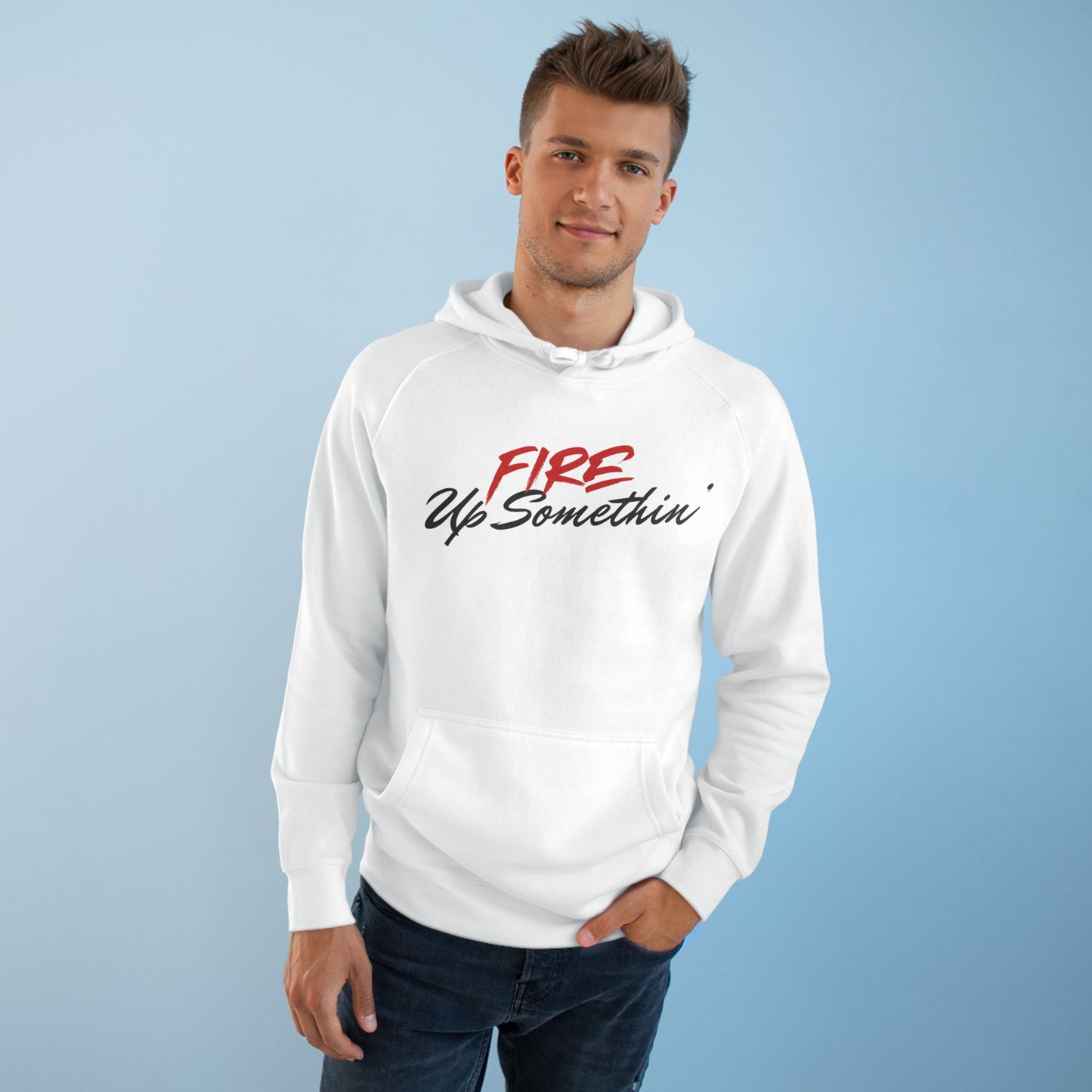 Fire Up Somethin Unisex Hoodie