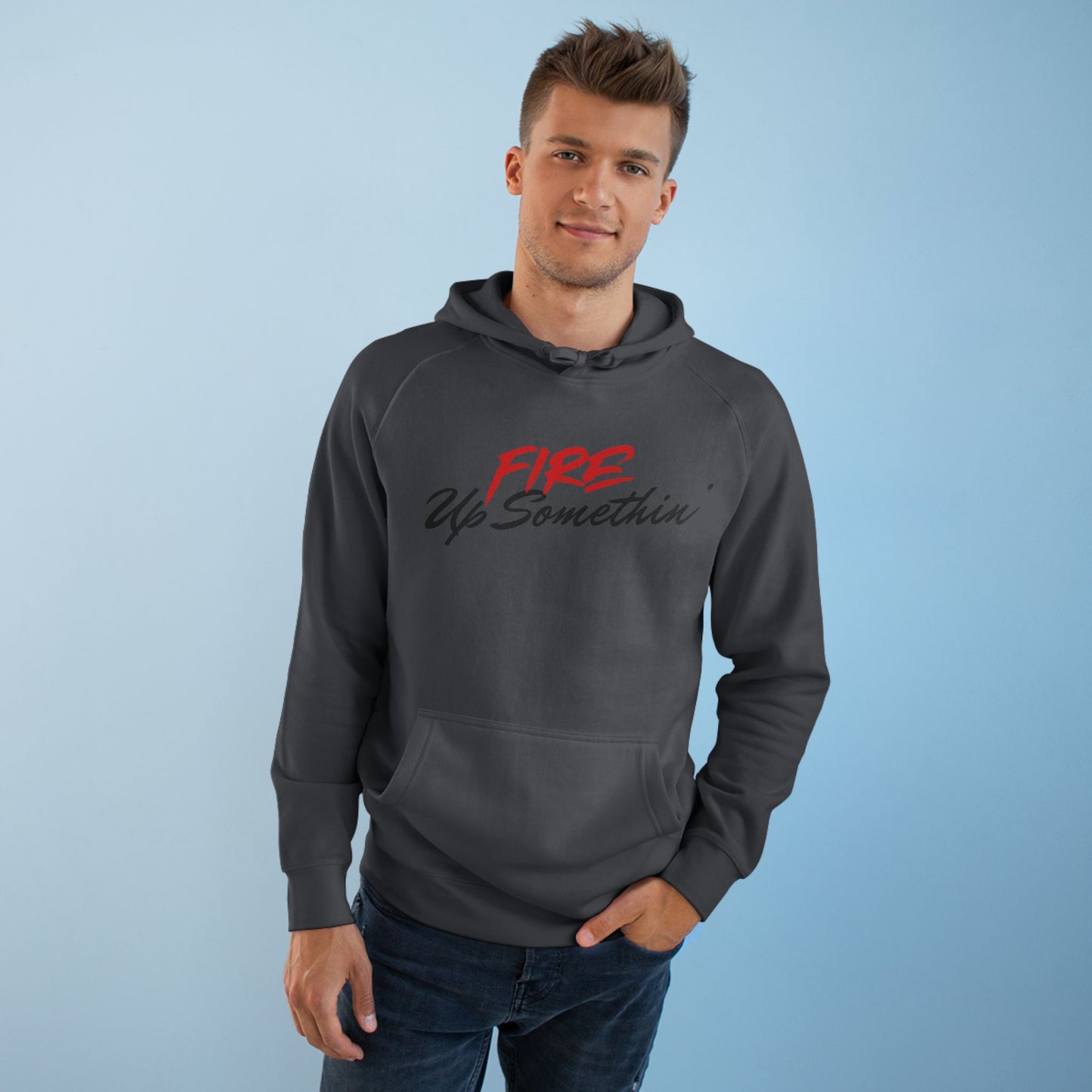 Fire Up Somethin Unisex Hoodie