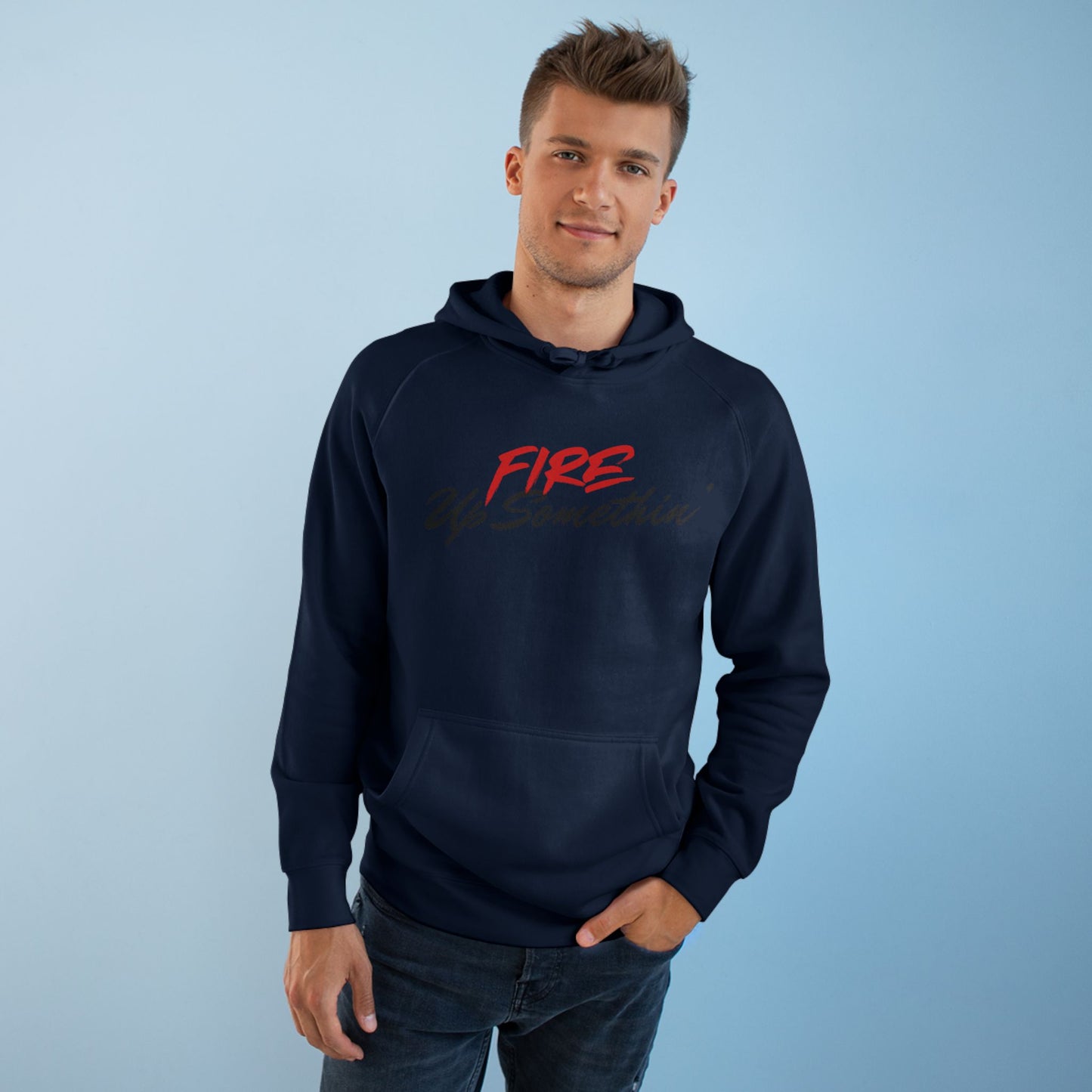 Fire Up Somethin Unisex Hoodie