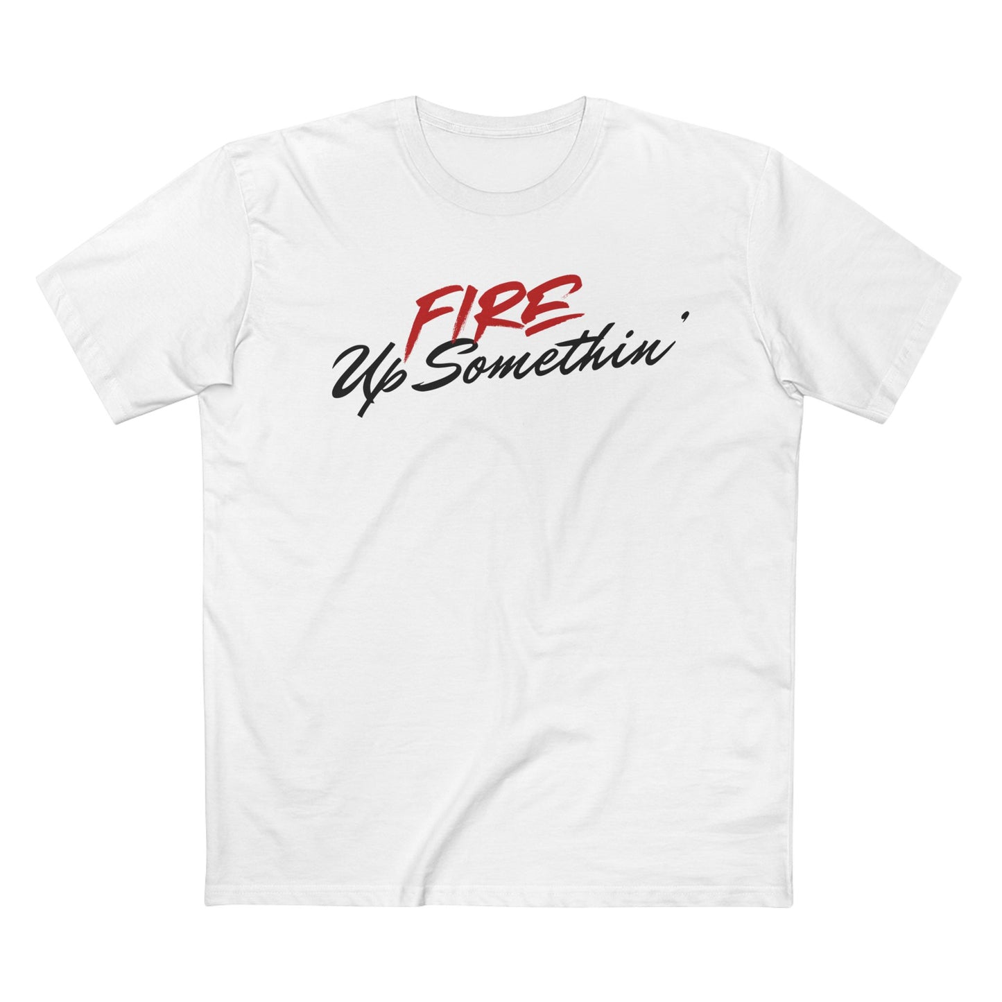 Fire Up Somethin’ Adult Tee