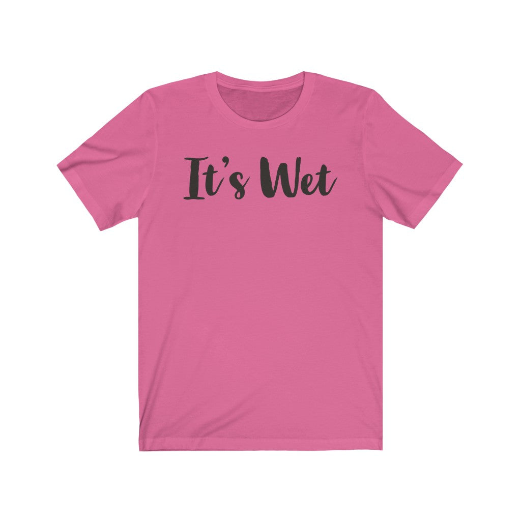 Its Wet T-Shirt, bdsm shirt, funny adult shirt| bdsm apparel