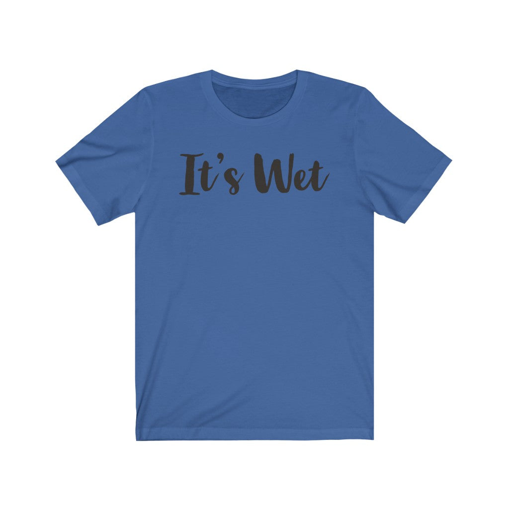 Its Wet T-Shirt, bdsm shirt, funny adult shirt| bdsm apparel