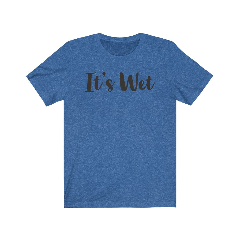 Its Wet T-Shirt, bdsm shirt, funny adult shirt| bdsm apparel