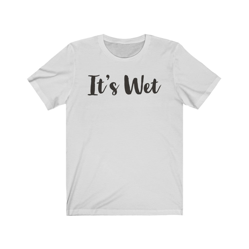 Its Wet T-Shirt, bdsm shirt, funny adult shirt| bdsm apparel