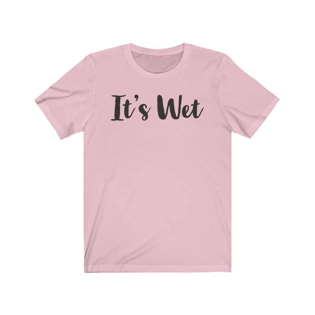 Its Wet T-Shirt, bdsm shirt, funny adult shirt| bdsm apparel