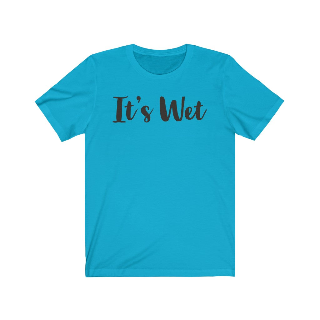 Its Wet T-Shirt, bdsm shirt, funny adult shirt| bdsm apparel