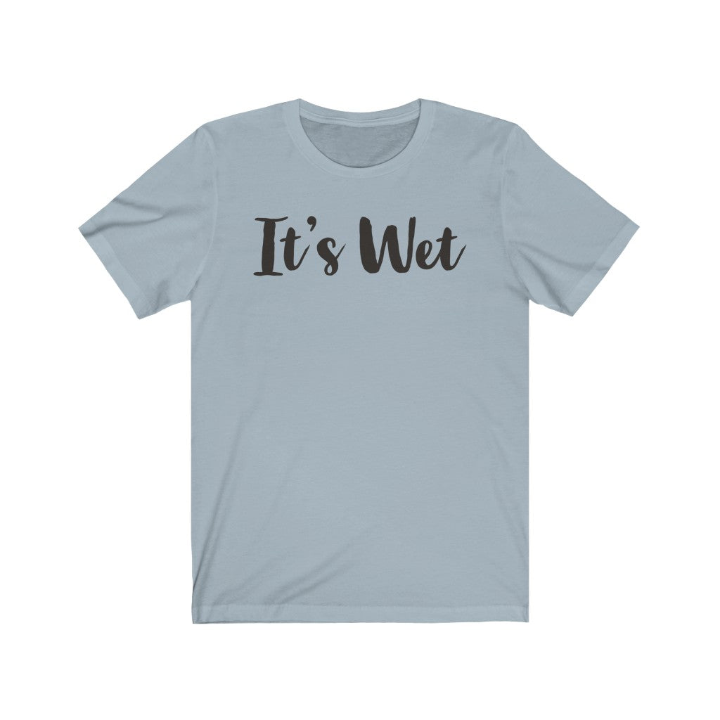 Its Wet T-Shirt, bdsm shirt, funny adult shirt| bdsm apparel
