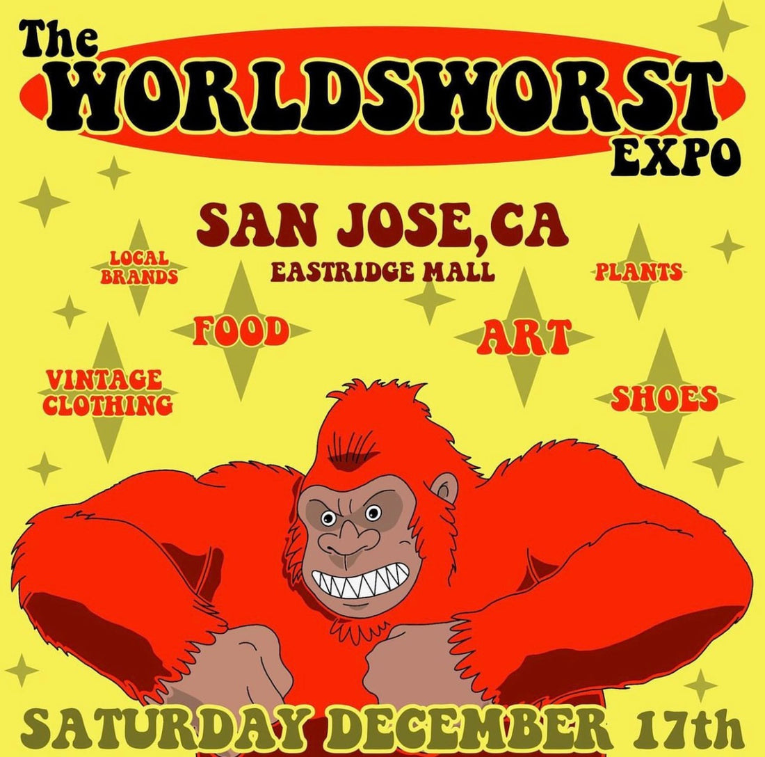 Worlds Worst Expo-San Jose 12/16/22 10-6pm