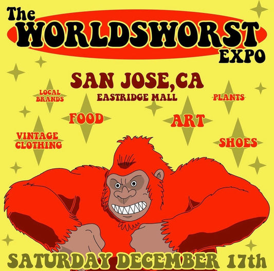 Worlds Worst Expo-San Jose 12/16/22 10-6pm