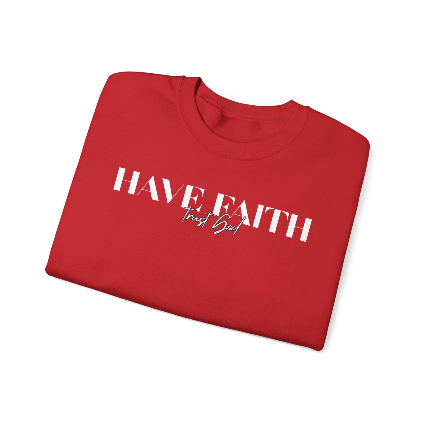 Have Faith Trust God Unisex Heavy Blend™ Crewneck Sweatshirt