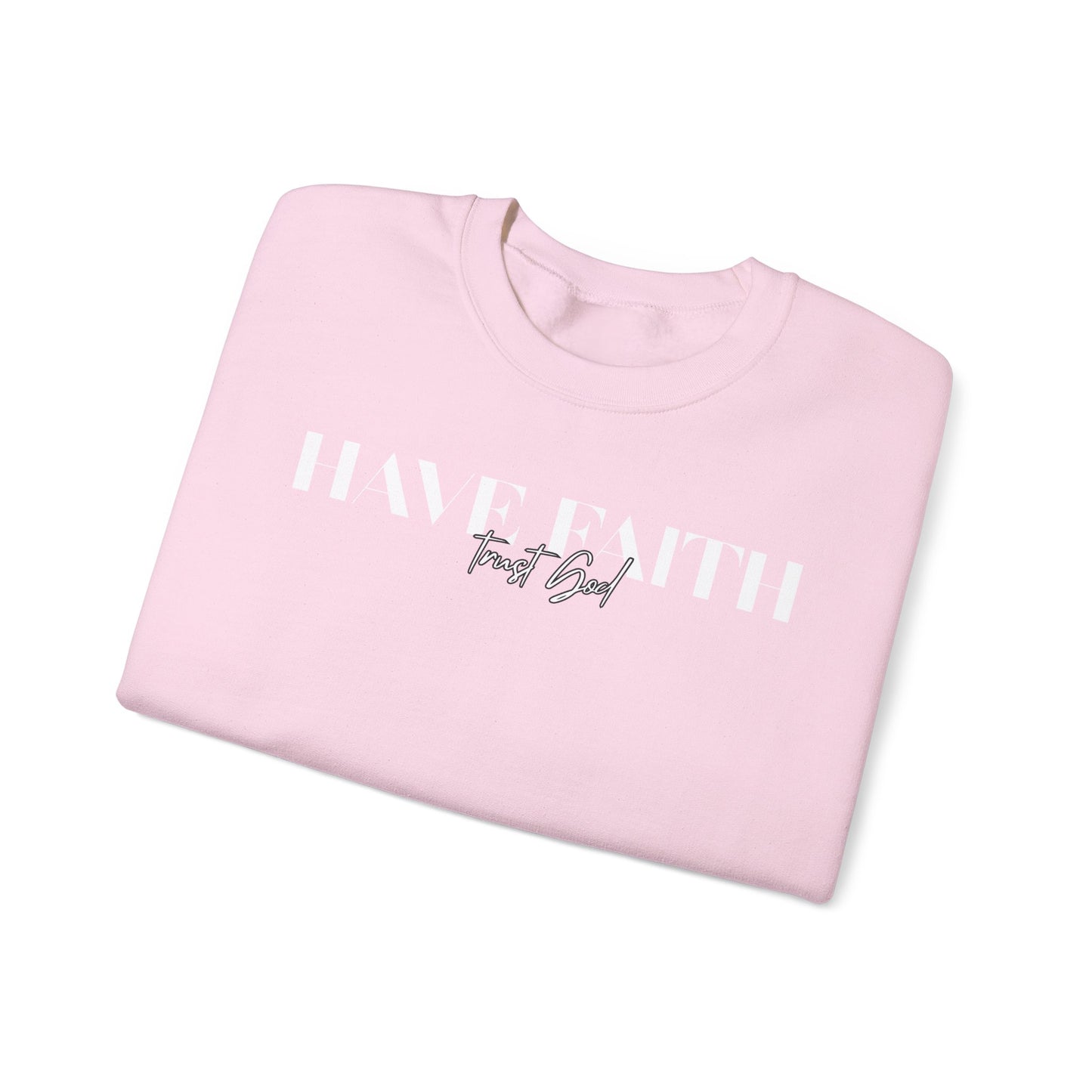 Have Faith Trust God Unisex Heavy Blend™ Crewneck Sweatshirt