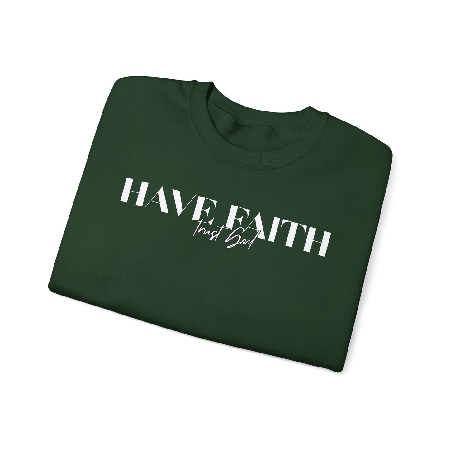 Have Faith Trust God Unisex Heavy Blend™ Crewneck Sweatshirt