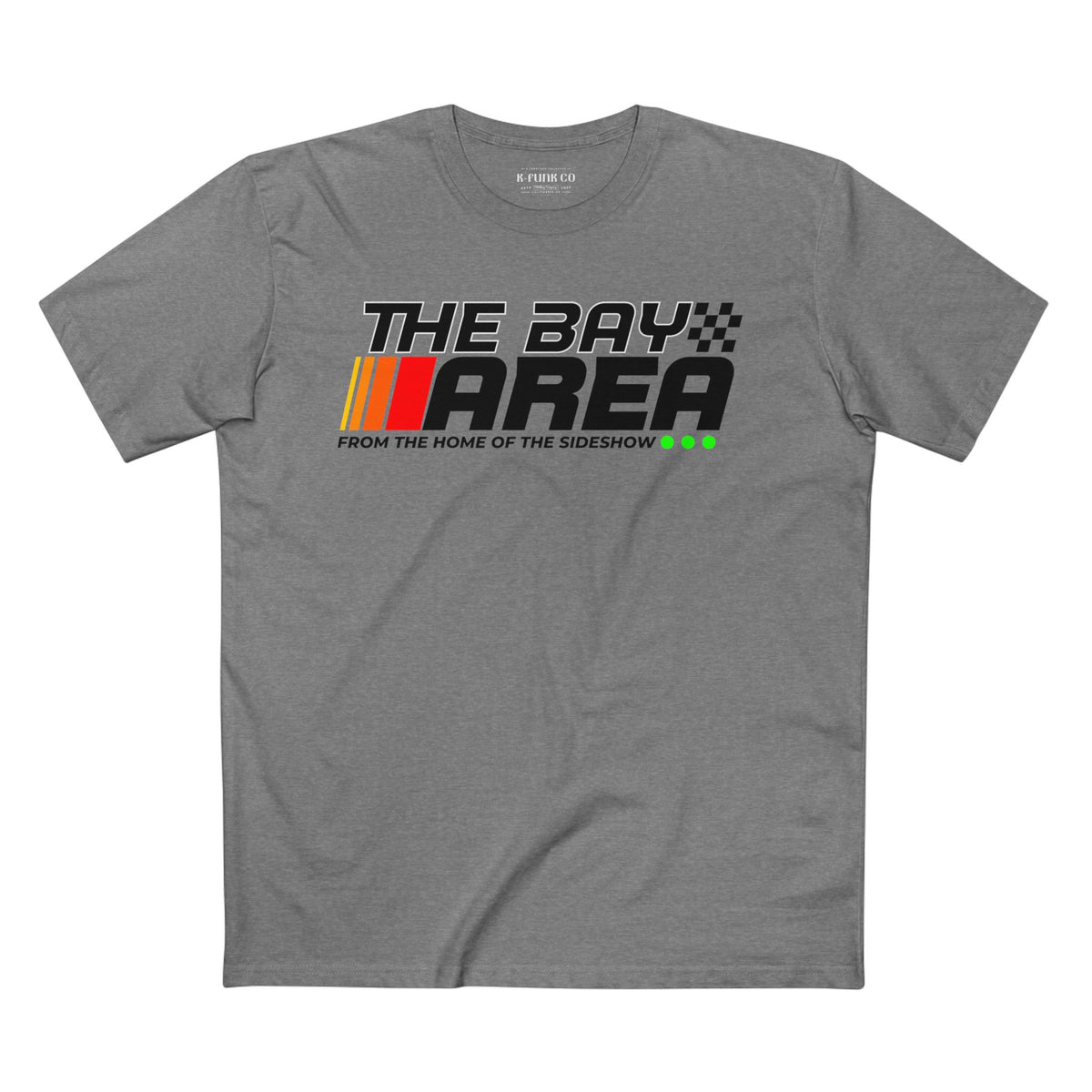 The Bay Area-Home of the Sideshow T-Shirt