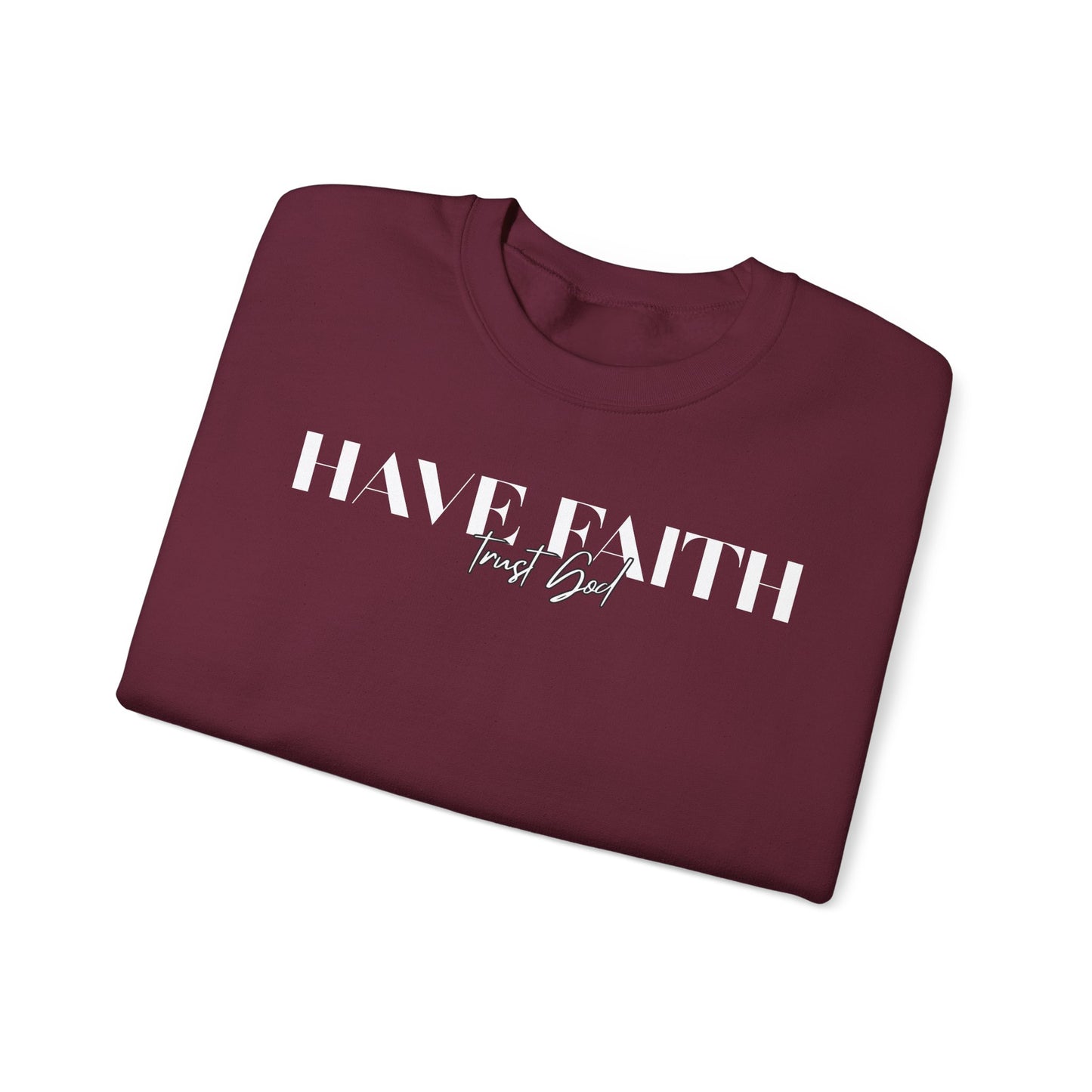 Have Faith Trust God Unisex Heavy Blend™ Crewneck Sweatshirt