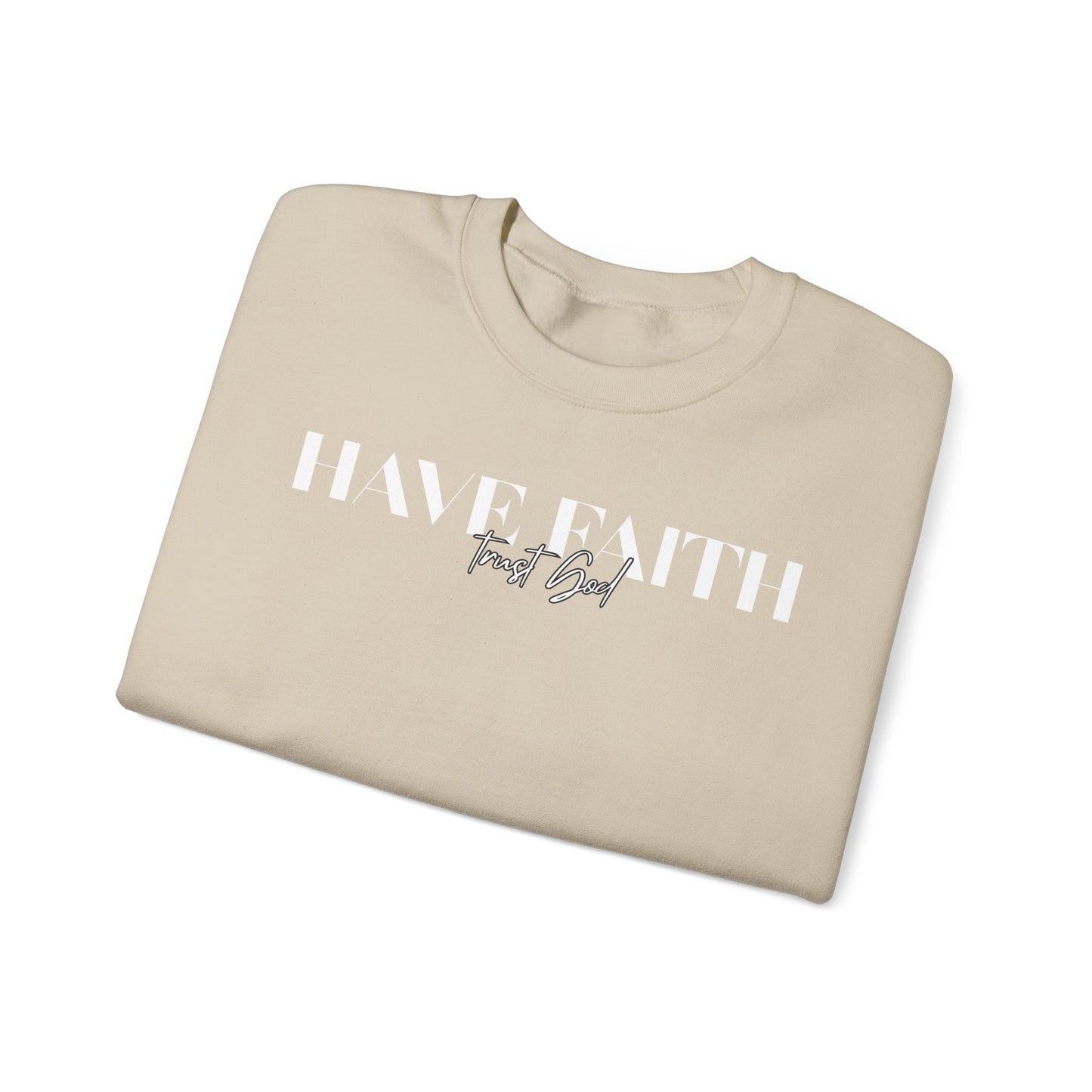 Have Faith Trust God Unisex Heavy Blend™ Crewneck Sweatshirt