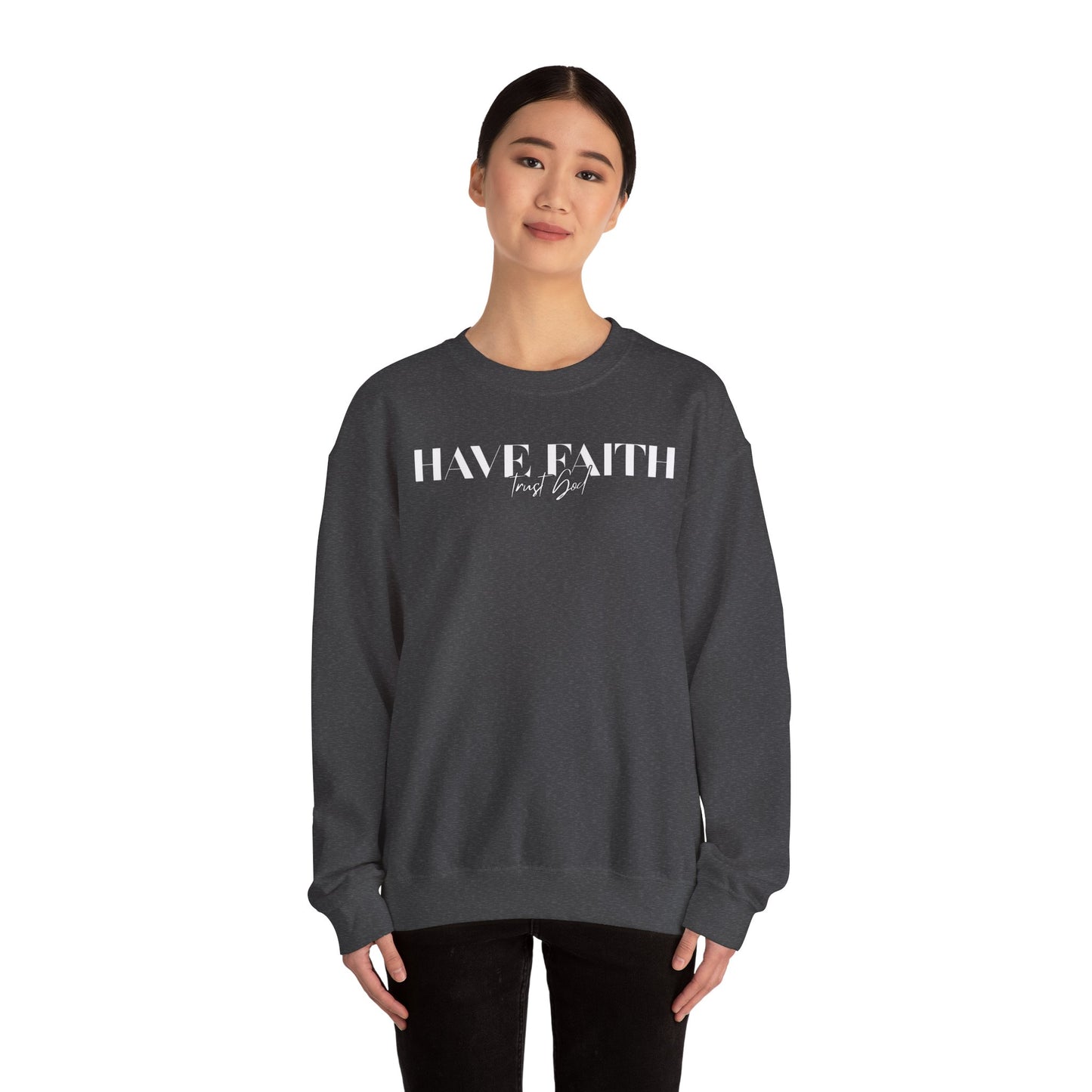 Have Faith Trust God Unisex Heavy Blend™ Crewneck Sweatshirt