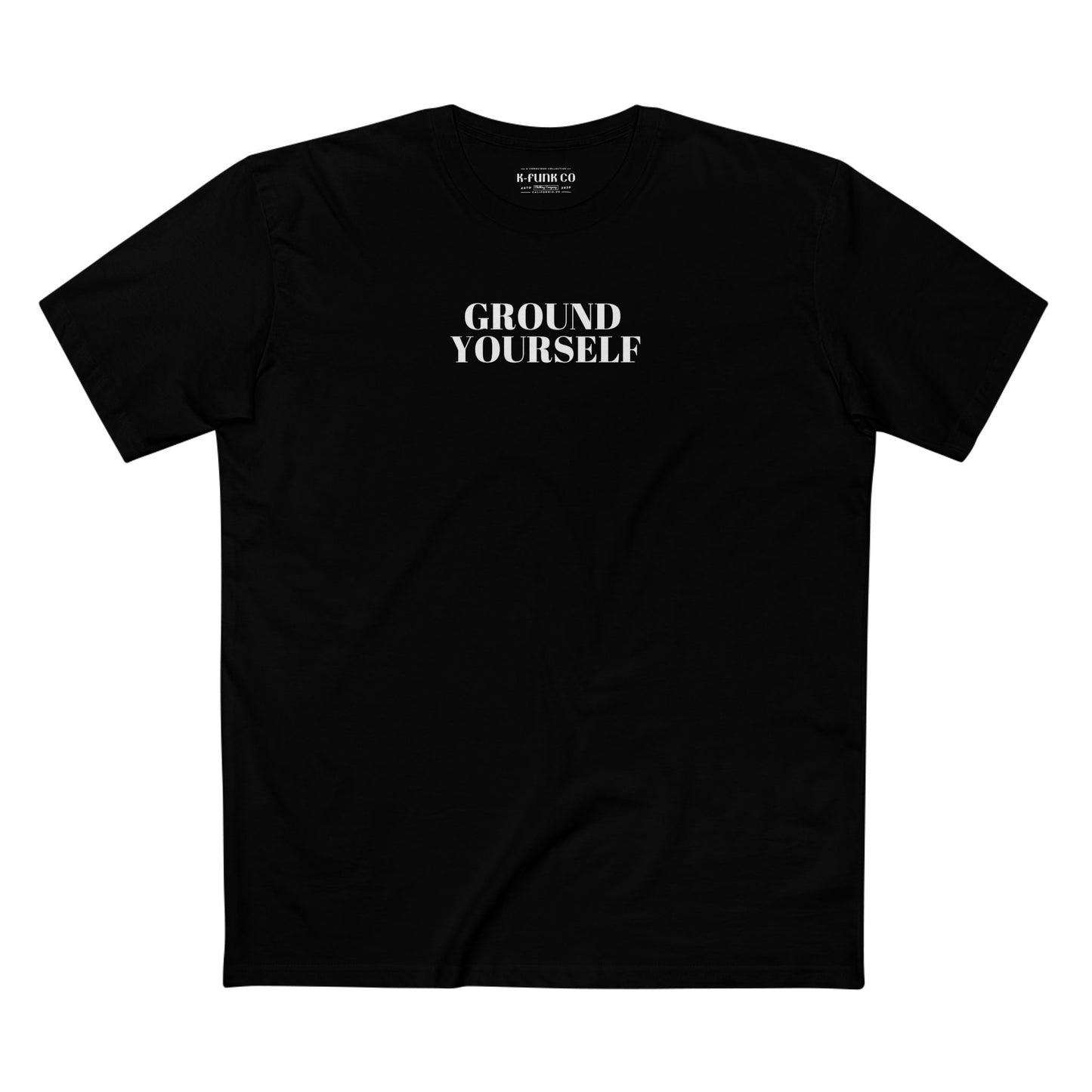 Ground Yourself/ White Font