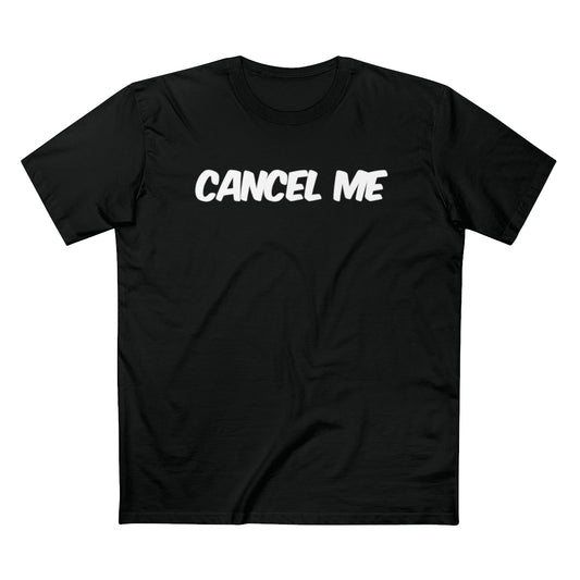 Cancel Me Tee