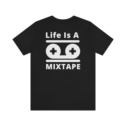 Life Is A mixtape Tee Front/Back