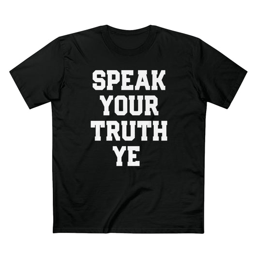 Speak Your Truth Ye Tee