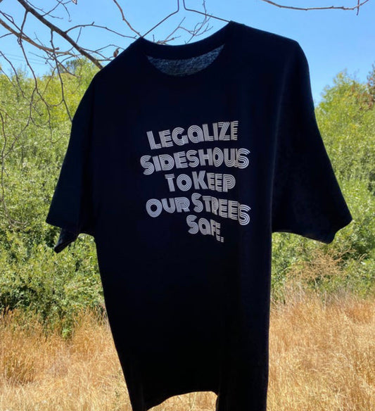 Legalize SideShows T-Shirt